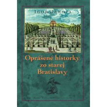 Oprášené historky zo starej Bratislavy - Igor Janota