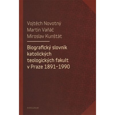 Biografický slovník katolických teologických fakult v Praze 1891-1990 Miroslav Kniha