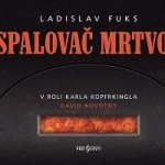 Spalovač mrtvol - Ladislav Fuks – Hledejceny.cz