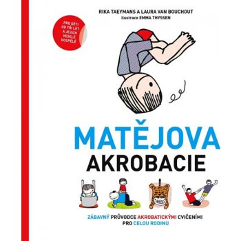 Matějova akrobacie - Zábavný průvodce akrobatickými cvičeními pro celou rodinu