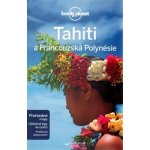 Rogers Hillary: Tahiti a Francouzská Polynésie Kniha – Sleviste.cz