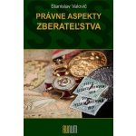Právne aspekty zberateľstva - Stanislav Valovič – Hledejceny.cz