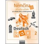 Deutsch mit Max 2 - Němčina pro ZŠ a VG /A1/ příručka - Fišarová O.,Zbranková M. – Hledejceny.cz