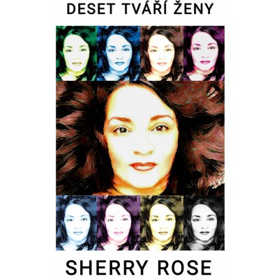 Deset tváří ženy - Sherry Rose