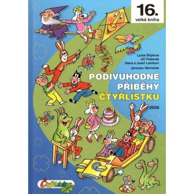 Podivuhodné příběhy Čtyřlístku 2000. (16. kniha) - Hana Lamková, Josef Lamka, Jiří Poborák, Ljuba Štíplová, Jaroslav Němeček – Zboží Mobilmania