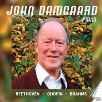 JOHN DAMGAARD - Ludwig Van Beethoven Frederic Chopin Johannes Brahms - Piano Works CD – Sleviste.cz