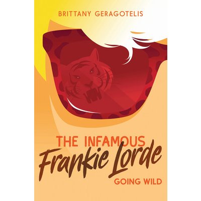 The Infamous Frankie Lorde 2: Going Wild Geragotelis BrittanyPaperback – Sleviste.cz