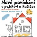 Nové povídání o pejskovi a kočičce - Vlastimil Peška