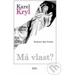Má vlast? - Karel Kryl – Hledejceny.cz