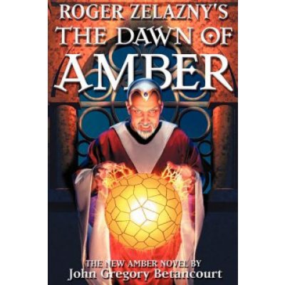 Roger Zelaznys The Dawn of Amber – Zbozi.Blesk.cz