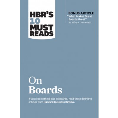 Hbrs 10 Must Reads on Boards with Bonus Article What Makes Great Boards Great by Jeffrey A. Sonnenfeld – Zboží Mobilmania