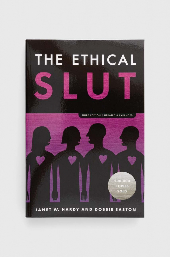 The Ethical Slut, Third Edition - Dossie Easton, Janet W. Hardy