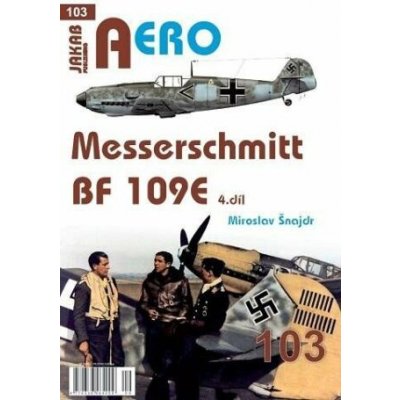 AERO 103 Messerschmitt Bf 109E 4.díl - Miroslav Šnajdr