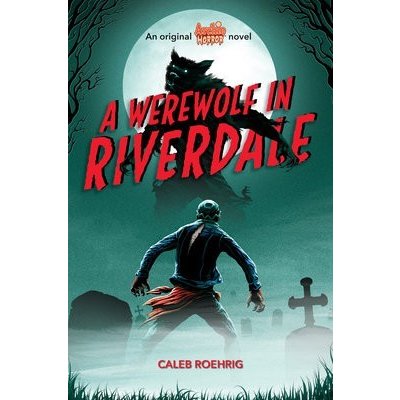 Werewolf in Riverdale Archie Horror, Book 1