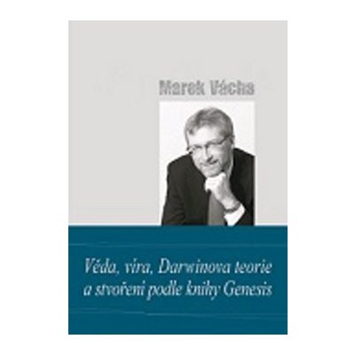 Věda, víra, Darwinova teorie a stvoření podle knihy Genesis Kniha - Vácha Marek Orko – Zboží Mobilmania