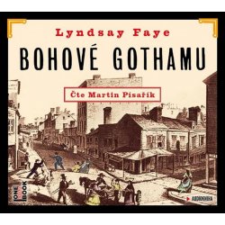 Bohové Gothamu - Fayeová Lyndsay - čte Martin Písařík