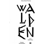 Walden alebo Život v lese Henry David Thoreau – Hledejceny.cz