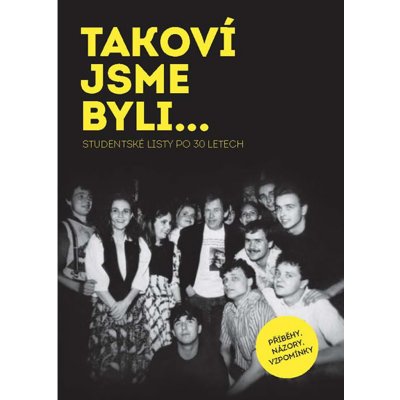 TAKOVÍ JSME BYLI…Studentské listy po 30 letech - Bohumil Pečinka