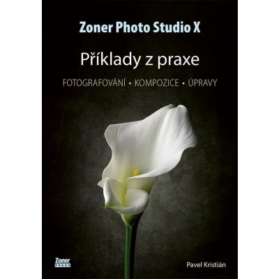 Zoner Photo Studio X - Příklady z praxe - Pavel Kristián