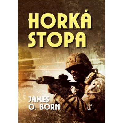 Born, James O. - Horká stopa – Zbozi.Blesk.cz