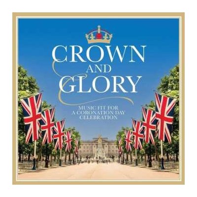 Henry Walford Davies - Crown And Glory - Music Fit For A Coronation Day Celebration CD