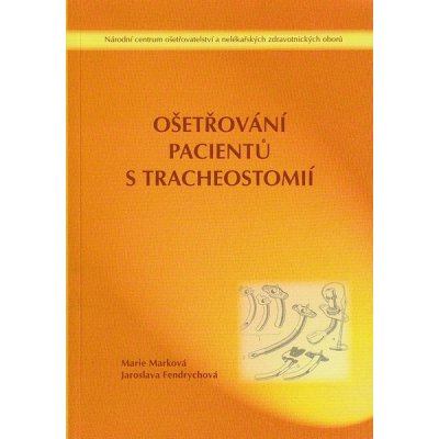 Ošetřování pacientů s tracheostomií - Marková, Marie – Zboží Mobilmania