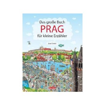 Das Grosse Buch PRAG für kleine Erzähler