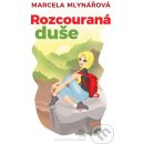 Rozcouraná duše - Marcela Mlynářová