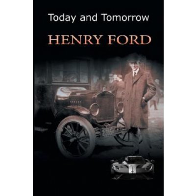 Today and Tomorrow Ford HenryPaperback – Hledejceny.cz