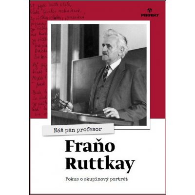 Nás pán profesor Fraňo Ruttkay - Kolektív autorov