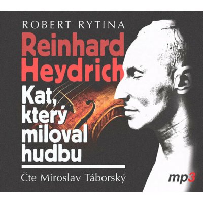 Reinhard Heydrich - Kat, který miloval hudbu – Hledejceny.cz