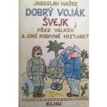 Dobrý voják Švejk před válkou – Hledejceny.cz