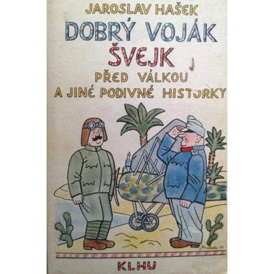 Dobrý voják Švejk před válkou – Hledejceny.cz