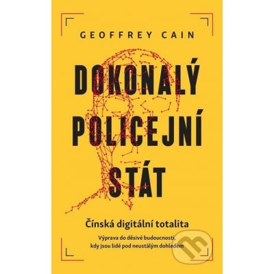 Dokonalý policejní stát. Čínská digitální totalita - Geoffrey Cain e-kniha – Zboží Mobilmania