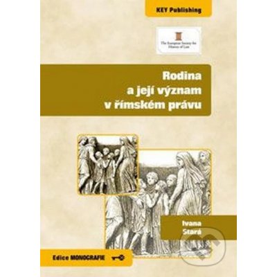 Rodina a její význam v římském právu - Ivana Stará – Hledejceny.cz