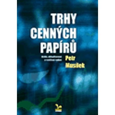 trhy cenných papírů - musílek petr – Heureka.cz