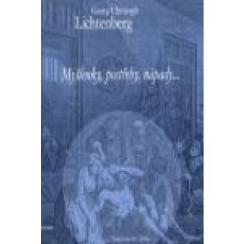 Myšlenky, postřehy, nápady ... - Georg Christoph Lichtenberg