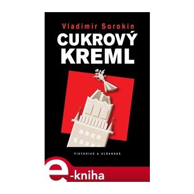 Cukrový Kreml - Vladimír Sorokin – Hledejceny.cz