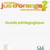 Nouveau Jus d´orange 2 - Niveau A1 - Guide pédagogique