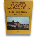 Encyklopedie pivovarů Čech, Moravy a Slezska, II. díl Jižní Čechy Pavel Jákl – Hledejceny.cz