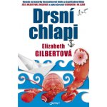 Drsní chlapi Elizabeth Gilbertová – Hledejceny.cz