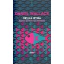 Kniha Velká ryba - Daniel Wallace