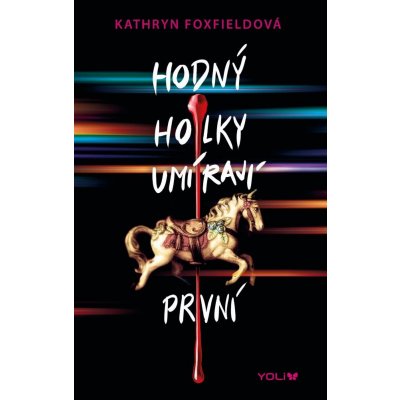 Hodný holky umírají první - Kathryn Foxfield