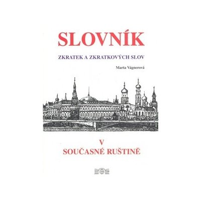 Slovník zkratek a zkratkových slov v současné ruštině M. Vágnerová – Hledejceny.cz