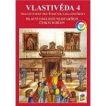 Vlastivěda 4 - Hlavní události nejstarších českých dějin (barevný pracovní sešit) – Hledejceny.cz