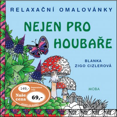Blanka Zigo Cizlerová Relaxační omalovánky nejen pro houbaře – Zbozi.Blesk.cz