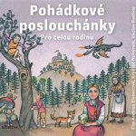 Pohádkové poslouchánky - František Bartoš, Karel Jaromír Erben, Adolf Wenig, Božena Němcová, Václav Beneš Třebízský – Hledejceny.cz