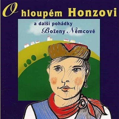 O hloupém Honzovi a další pohádky - Božena Němcová