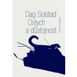 Ostych a důstojnost - Dag Solstag – Hledejceny.cz