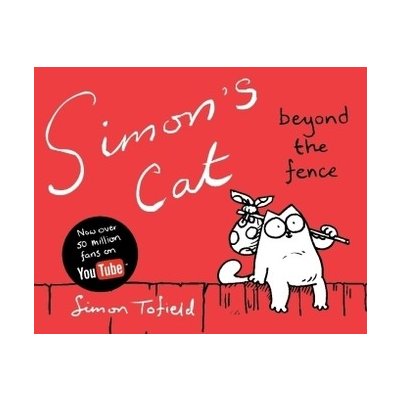 Simons Cat beyond the Fence - Simon Tofield – Hledejceny.cz